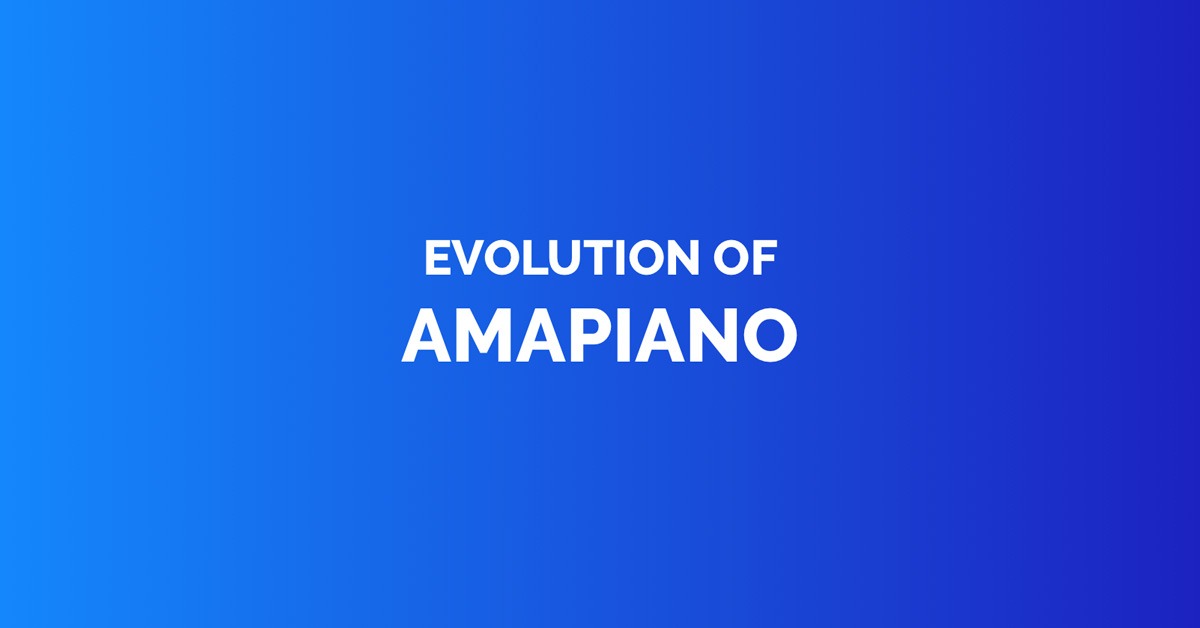 Evolution of amapiano