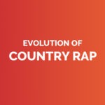 Evolution of country rap