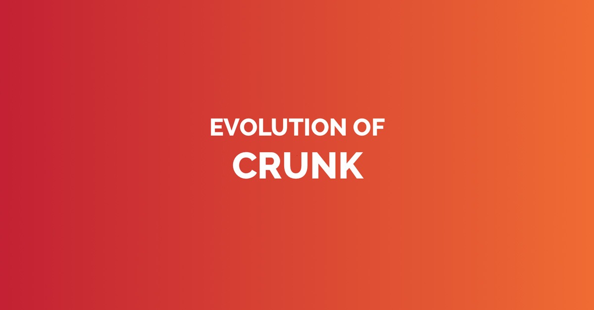 Evolution of crunk