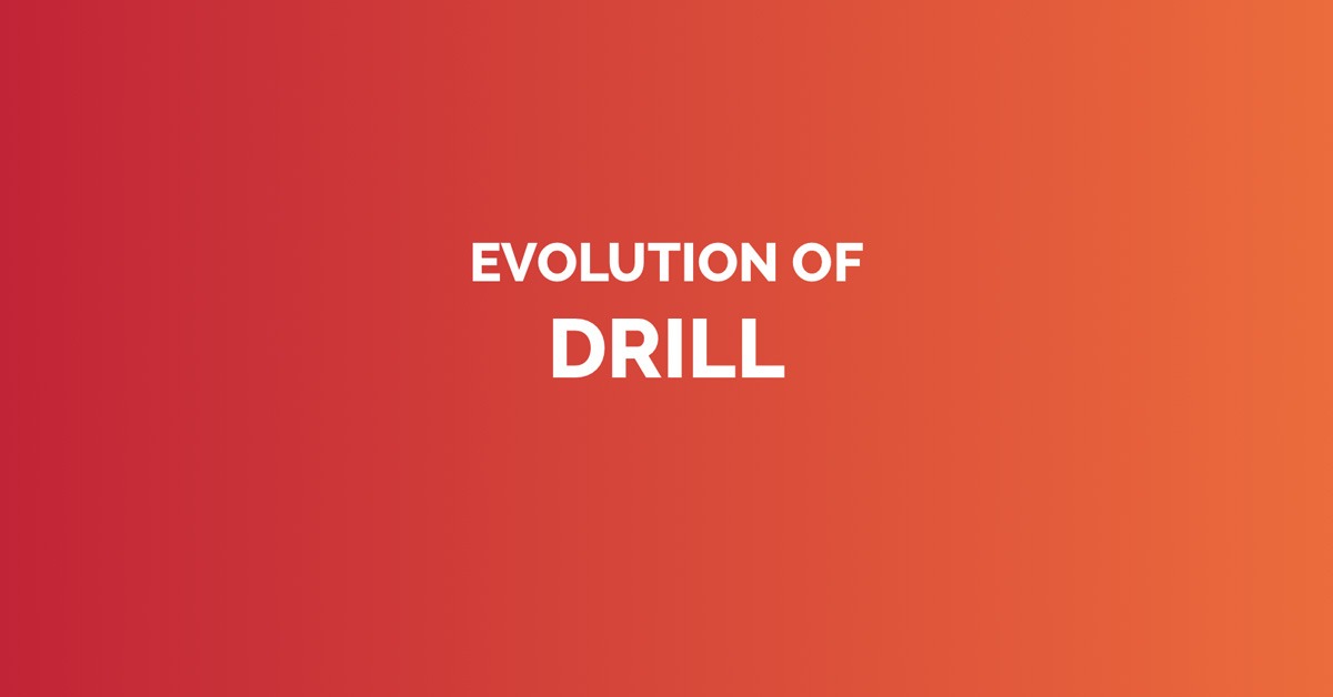 Evolution of drill