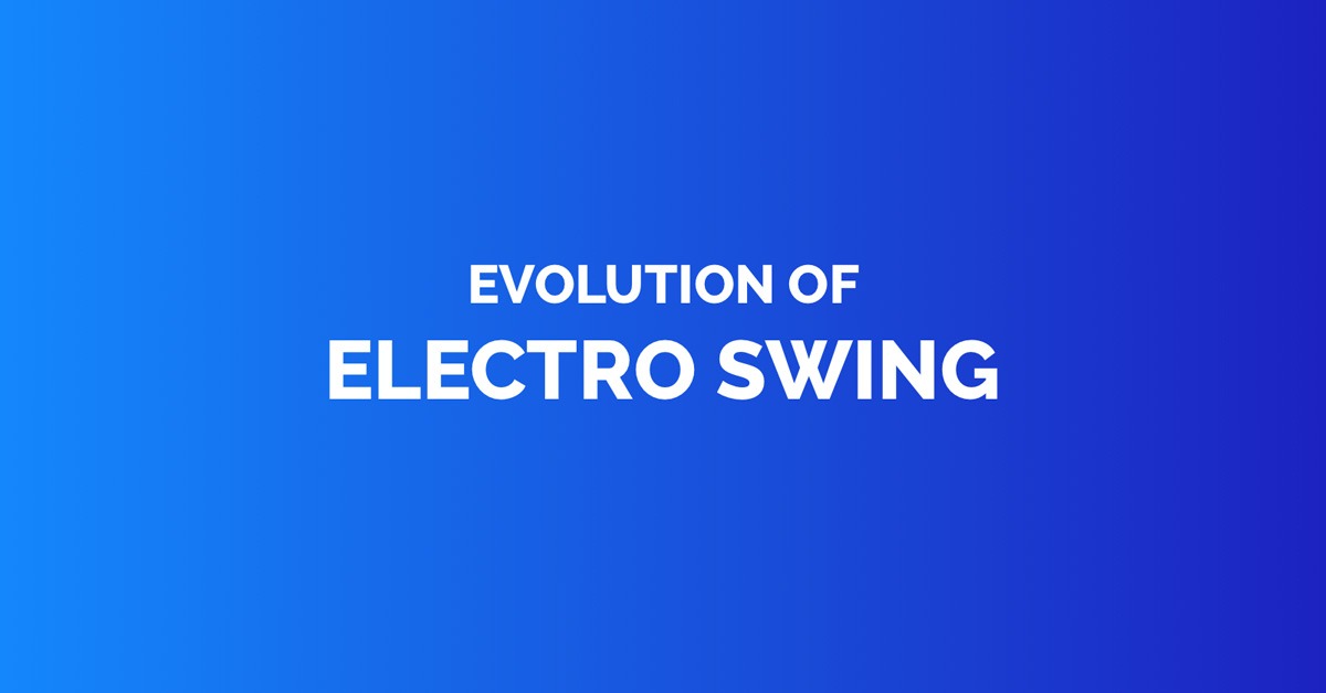 Evolution of electro swing