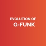 Evolution of g funk