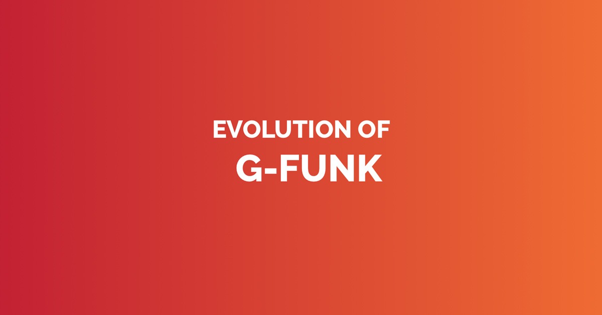 Evolution of g funk