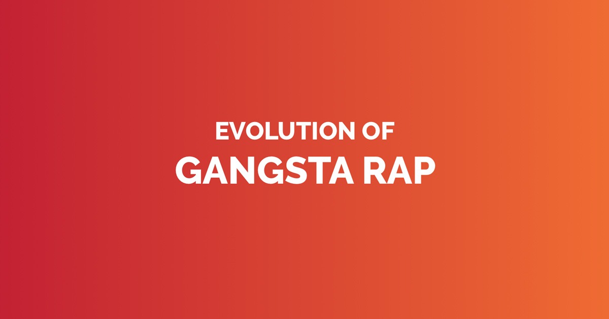Evolution of gangsta rap