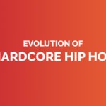 Evolution of hardcore hip hop