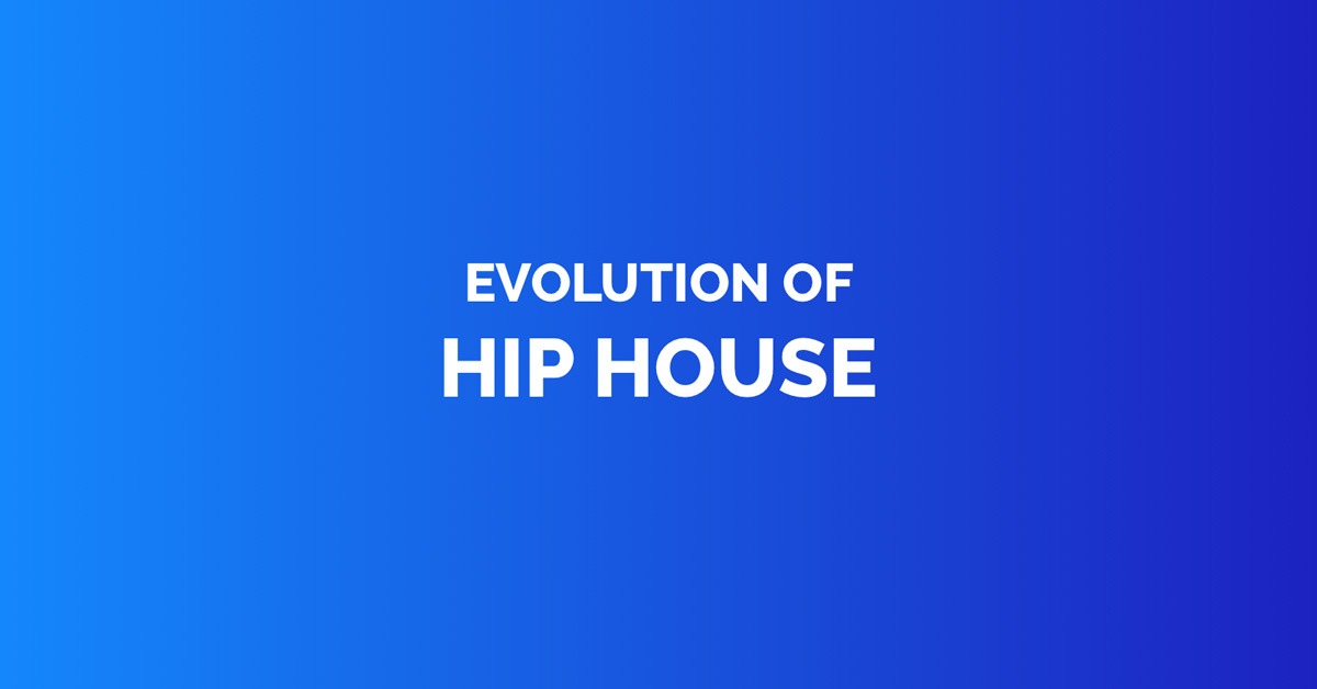 Evolution of hip house