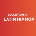 Evolution of latin hip hop