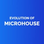 Evolution of microhouse