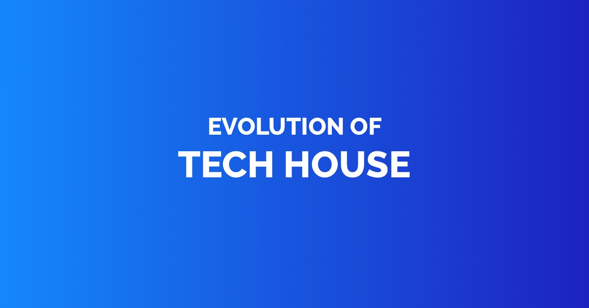 Evolution of tech house