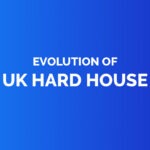 Evolution of uk hard house